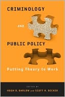 Criminology and Public Policy: Putting Theory to Work