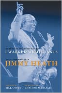 I Walked With Giants: The Autobiography of Jimmy Heath