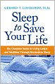Sleep to Save Your Life: The Complete Guide to Living Longer and Healthier through Restorative Sleep