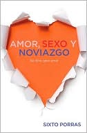Amor, sexo y noviazgo by Sixto Porras: Book Cover