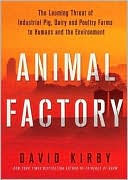 download Animal Factory : The Looming Threat of Industrial Pig, Dairy, and Poultry Farms to Humans and the Environment book