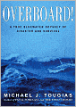 Overboard!: A True Bluewater Odyssey of Disaster and Survival