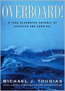 Overboard!: A True Bluewater Odyssey of Disaster and Survival