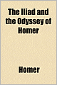 The Iliad and the Odyssey of Homer