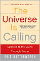 The Universe is Calling: Opening to the Divine Through Prayer