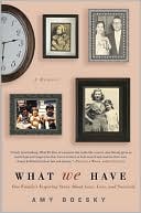 What We Have: One Family's Inspiring Story about Love, Loss, and Survival
