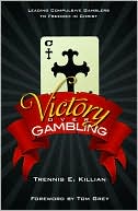 Victory over Gambling: Leading Compulsive Gamblers to Freedom in Christ