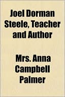 Joel Dorman Steele, Teacher and Author