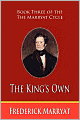 The King's Own (Book Three Of The Marryat Cycle)