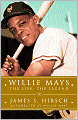 Willie Mays: The Life, the Legend