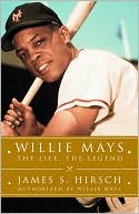 Willie Mays: The Life, the Legend