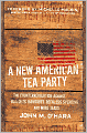 A New American Tea Party: The Counterrevolution Against Bailouts, Handouts, Reckless Spending, and More Taxes