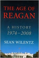 The Age of Reagan: A History, 1974-2008