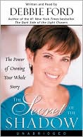 The Secret of the Shadow: The Power of Owning Your Whole Story