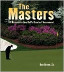 Masters: 101 Reasons to Love Golf's Greatest Tournament