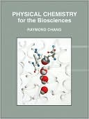 Physical Chemistry: For the Biosciences