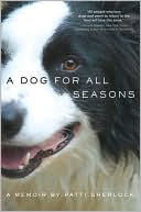 A Dog for All Seasons: A Memoir