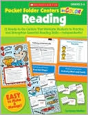 Pocket-Folder Centers in Color: Reading: 12 Ready-to-Go Centers That Motivate Students to Practice and Strengthen Essential Reading Skills-Independently!