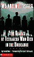 We Are Witnesses: Five Diaries of Teenagers Who Died in the Holocaust