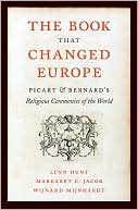 The Book That Changed Europe: Picart and Bernard's Religious Ceremonies of the World