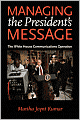 Managing the President's Message: The White House Communications Operation