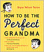 How to Be the Perfect Grandma