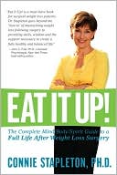 Eat It Up! The Complete Mind/Body/Spirit Guide To A Full Life After Weight Loss Surgery