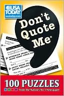 Don't Quote Me: 100 Puzzles from The Nation's No. 1 Newspaper