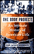 The Body Project: An Intimate History of American Girls