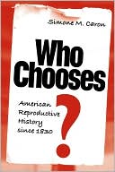 download Who Chooses, American Reproductive History Since 1830 book