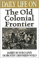 Daily Life On The Old Colonial Frontier