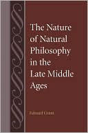 The Nature of Natural Philosophy in the Late Middle Ages
