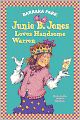Junie B. Jones Loves Handsome Warren (Junie B. Jones Series #7)