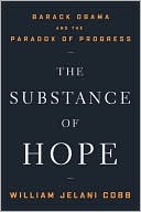 The Substance of Hope: Barack Obama and the Paradox of Progress