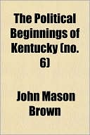 The Political Beginnings of Kentucky (No. 6)