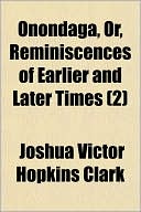 Onondaga, or, Reminiscences of Earlier and Later Times