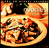 The 15-Minute Gourmet: Noodles
