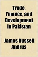 Trade, Finance, and Development in Pakistan