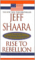 Rise to Rebellion: A Novel of the American Revolution