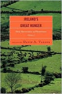 Ireland's Great Hunger, Volume 2: Relief, Representation, and Remembrance