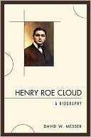 Henry Roe Cloud: A Biography