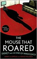 The Mouse that Roared: Disney and the End of Innocence