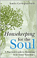 Housekeeping for the Soul: A Practical Guide to Restoring Your Inner Sanctuary