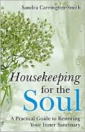 Housekeeping for the Soul: A Practical Guide to Restoring Your Inner Sanctuary