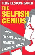 download The Selfish Genius : How Richard Dawkins Rewrote Darwin's Legacy book