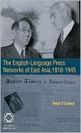 The English-language Press Networks of East Asia, 1918-1945