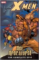X-Men: The Complete Age of Apocalypse Epic - Book 1