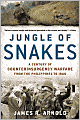 Jungle of Snakes: A Century of Counterinsurgency Warfare from the Philippines to Iraq