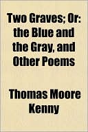 Two Graves; Or: The Blue and the Gray, and Other Poems