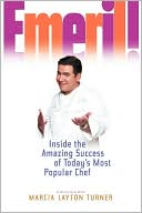 Emeril!: Inside the Amazing Success of Today's Most Popular Chef